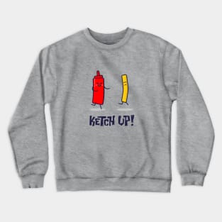 Ketch Up Crewneck Sweatshirt